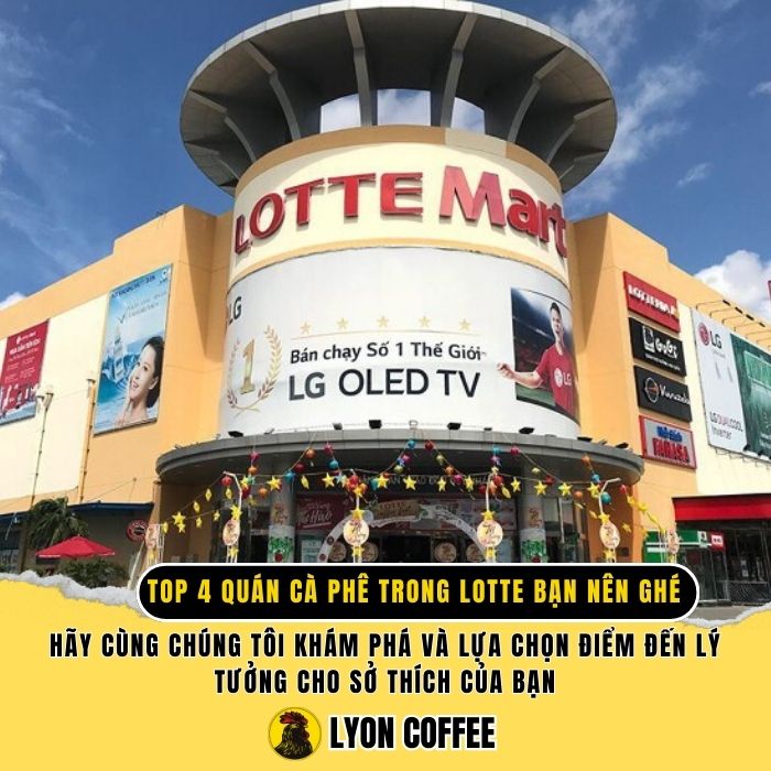 Top 4 quán cà phê trong Lotte bạn nên ghé uống thử