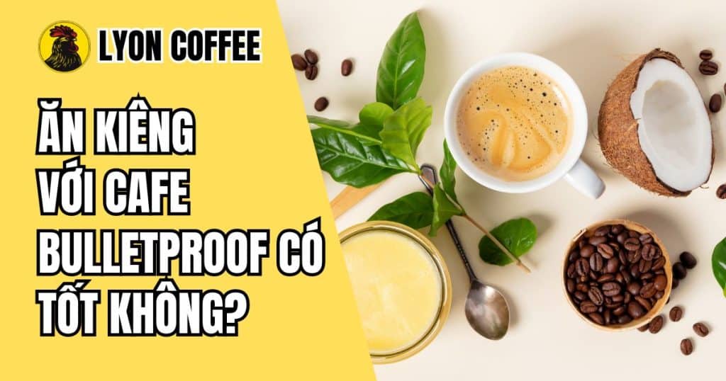 Cà phê Bulletproof Coffee
