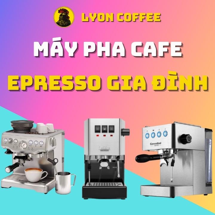 Tư vấn các loại máy pha cà phê Espresso gia đình mua loại nào tốt nhất