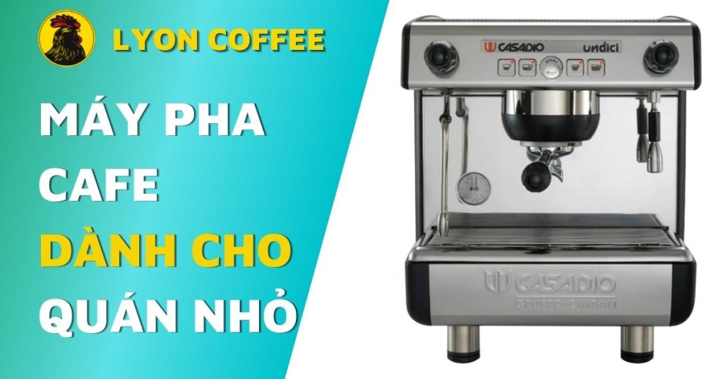 máy pha cafe dành cho quán nhỏ