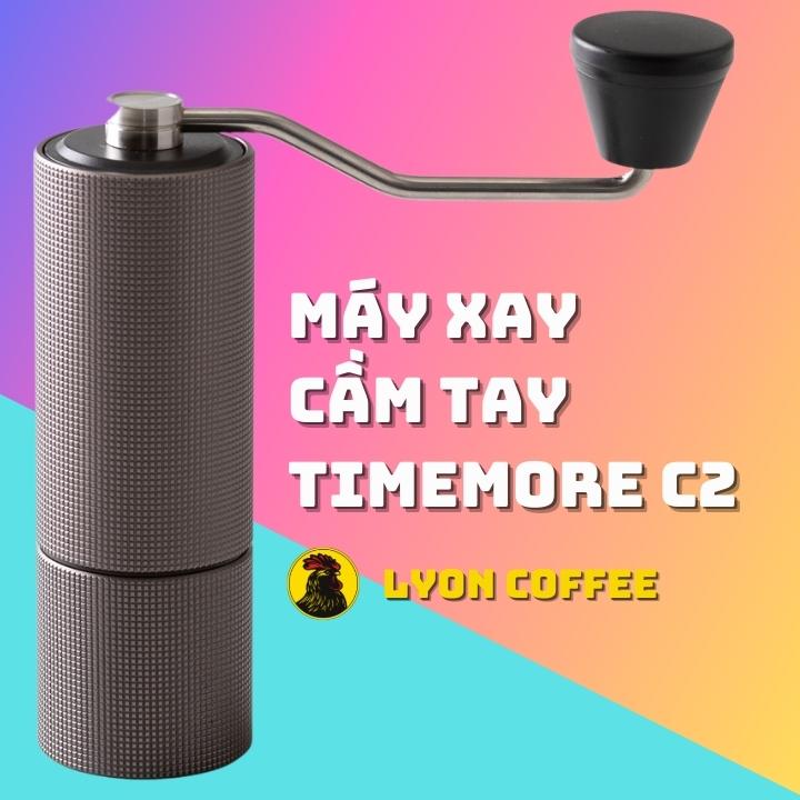 Máy xay cafe cầm tay Timemore C2