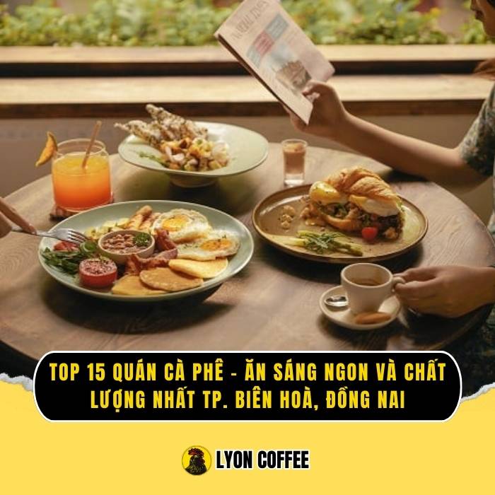 Top 15 quán cà phê ăn sáng đẹp nhất ở Biên Hoà Đồng Nai