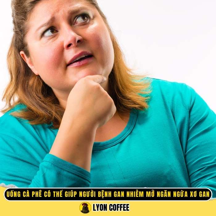 Uống cà phê có thật sự giúp người bệnh gan nhiễm mỡ ngăn ngừa xơ gan không